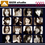 GIZA studio Masterpiece BLEND 2003